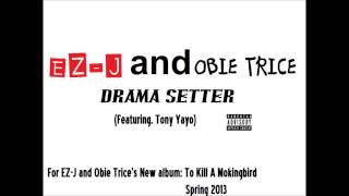 EZ-J Drama Setter (Feat. Obie Trice and Tony Yayo) 2013 REMIX