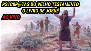 PS1C0P@TAS DO VELHO TESTAMENTO O LIVRO DE JOSUÉ