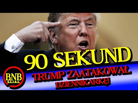 TRUMP OBRAZIŁ DZIENNIKARKĘ! FEMINISTKI SZYKUJĄ BOJKOT | 90 SEKUND