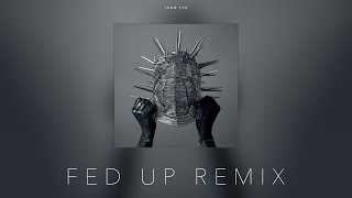 Download lagu Ghostemane - Fed Up (Remix by John Tao) mp3