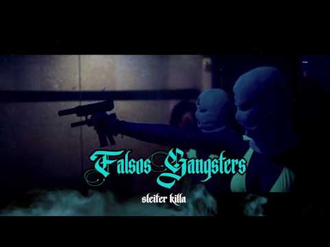 Falsos Gangsters Sleiter Killa