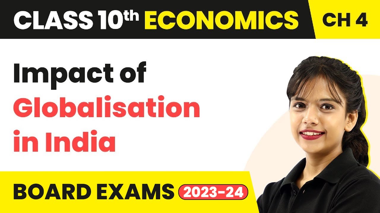 Impact of Globalisation in India |  Class 10 SST (Economics) Chapter 4 (2022-23)