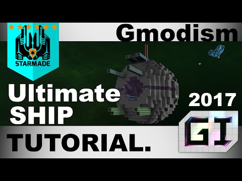 StarMade Tutorial 2017 - Ultimate Ship Tutorial