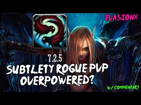 [Evasionx] 7.2.5 Subtlety ROGUE PVP IS FUN AGAIN! Brief overview/upcoming guides/openers on the way!