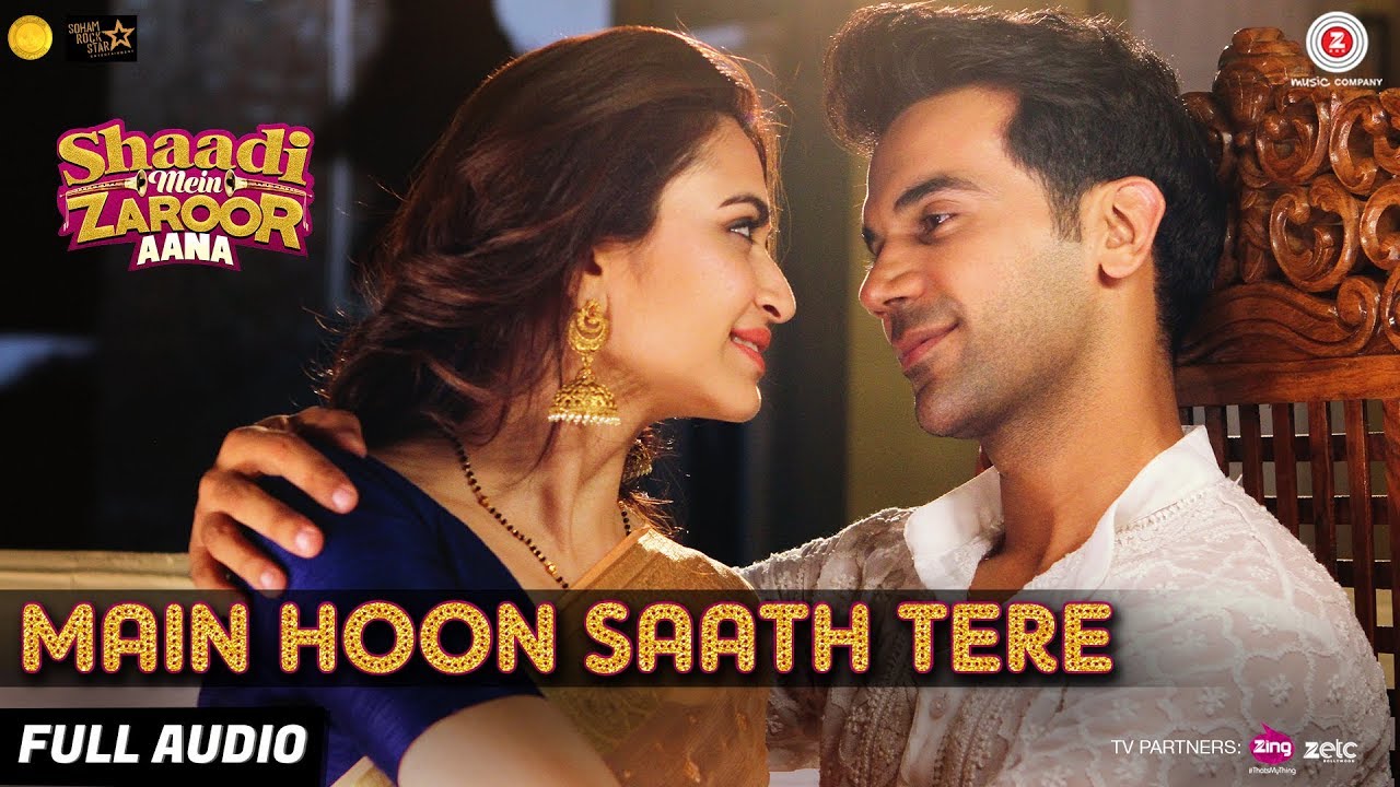 Main Hoon Saath Tere Lyrics  | Shaadi Mein Zaroor Aana | Rajkummar Rao, Kriti Kharbanda | Arijit Singh | Kaushik-Akash-Guddu (Kag)