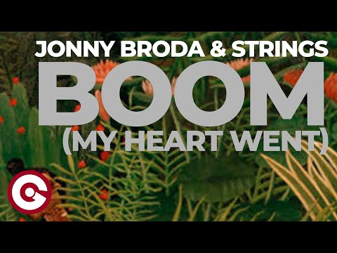 JONNY BRODA & STRINGS - Boom My Heart Went (Official Visual)