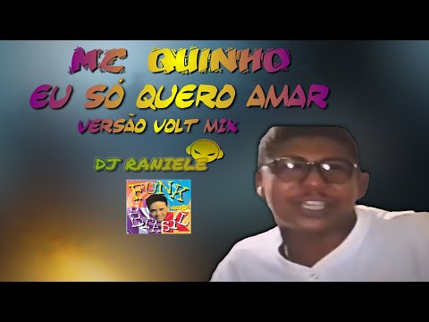 MC Quinho - Eu Só Quero Amar Versão VOLT MIX By RANIELE DJ