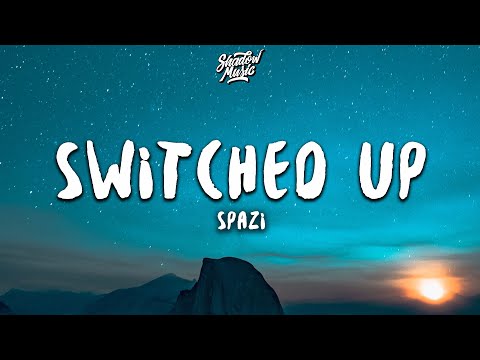 Spazi - Switched Up (Lyrics)