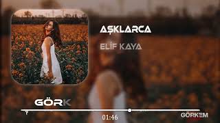 Elif Kaya - Aşklarca ( Görkem Koçak Remix )