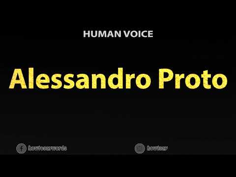 How To Pronounce Alessandro Proto