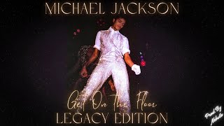 Michael Jackson - Get On the Floor | Legacy Edition