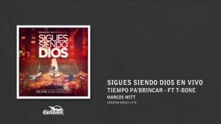 Tiempo pa´brincar (Ft. T-Bone) (En vivo) - Marcos Witt