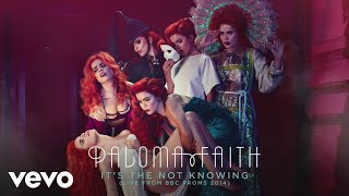 Paloma Faith - It&#39;s the Not Knowing (Live from BBC Proms 2014) [Official Audio]