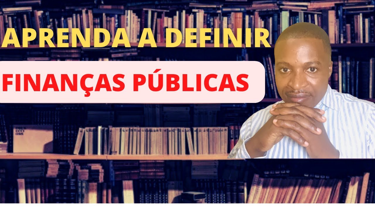 AULA 1 - APRENDA A DEFINIR FINANÇAS PÚBLICAS