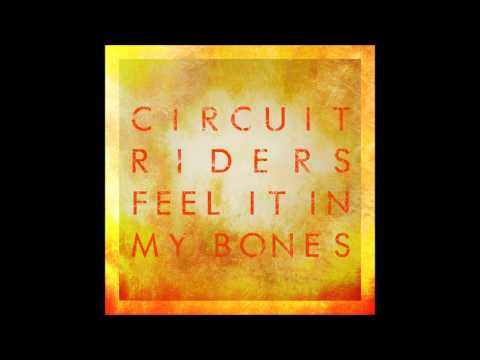 Feel It In My Bones by Circuit Riders (feat. Jessica Carenco)