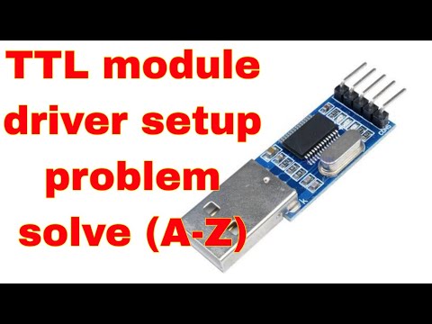 usb to ttl driver problem solved||tttl modiul driver setup