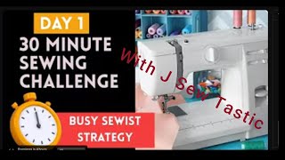 Day 1 30 min sewing for 30 days #30MinSewChallenge