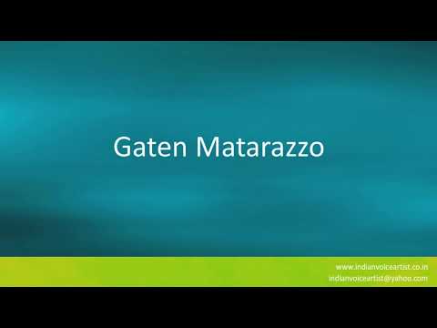How to pronounce "Gaten Matarazzo".