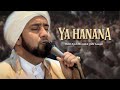 Habib Syech Bin Abdul Qadir Assegaf - Ya Hanana (Official Music Video)