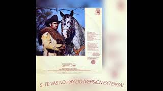 Si Te Vas No Hay Lío (Versión Extensa) - Vicente Fernández