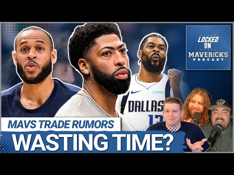 RUMOR: The Mavs Are HOLDING OUT on Potential Trades, Waiting too Long? | Mavs Trade Deadline Preview