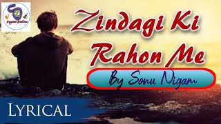 Download lagu ZINDAGI KI RAAHON MEIN RANJO GHAM KE MELE HAIN .... By Sonu Nigam mp3