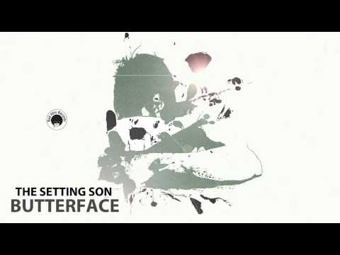 The Setting Son - Butterface