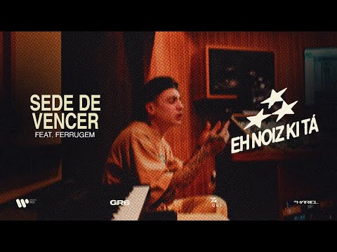 MC Hariel e Ferrugem - Sede de Vencer (EH NOIZ KI TÁ)