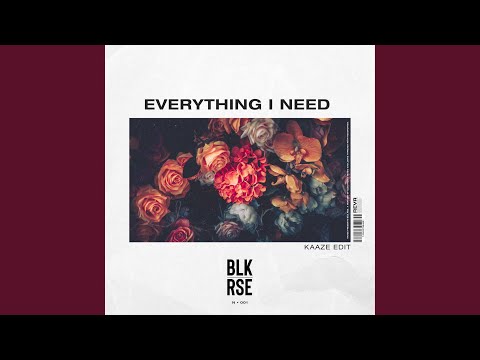 Everything I Need (KAAZE Edit)