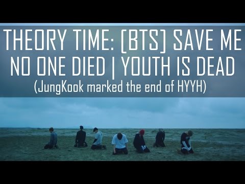 Kpop Theory: [BTS|방탄소년단] Save Me | NO ONE DIED | YOUTH IS DEAD |