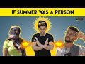 If SUMMER was a person | Funcho Entertainment