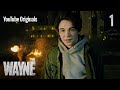 Wayne | Ep 1: 