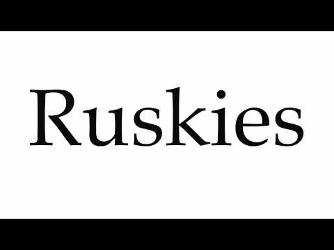 How to Pronounce Ruskies