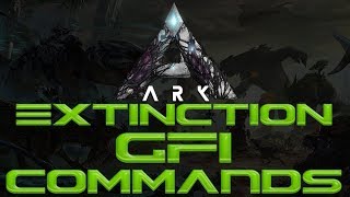All Ark Extinction GFI Commands | Ark Survival Evolved