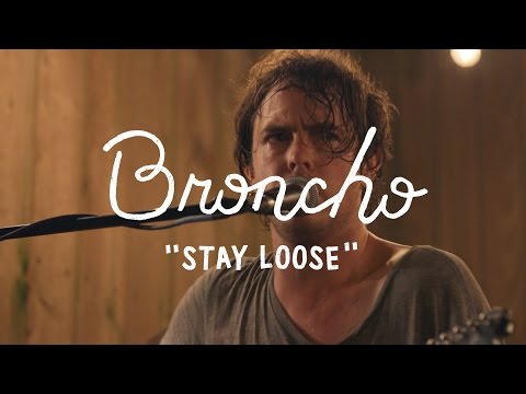 Broncho - Stay Loose | On The Boat