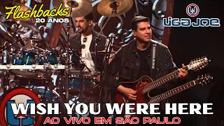 Liga Joe - Wish You Were Here - Ao Vivo em São Paulo - Flashbacks 20 Anos
