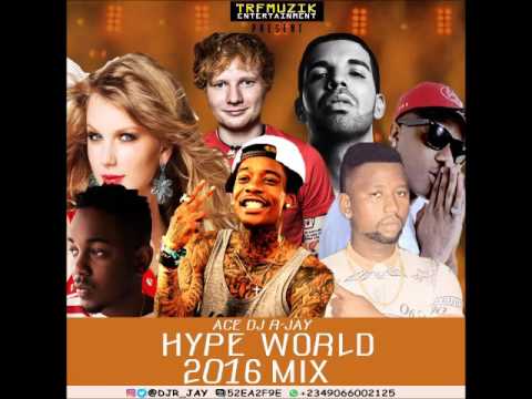Ace Dj R-jay - Hype World 2016 Mix