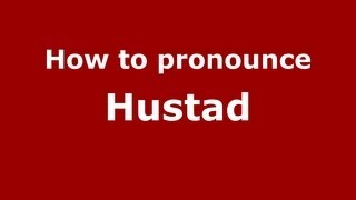 How to pronounce Hustad