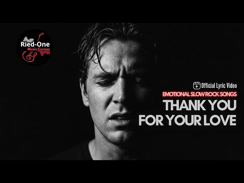 "Thank You For Your Love" | Slow Rock Song | Emotional Rock Ballad