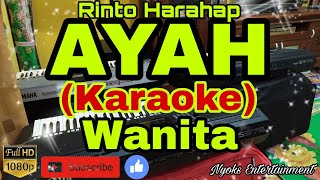 Download lagu AYAH - Rinto Harahap (KARAOKE) Nada Wanita || FIS=DO mp3 Download lagu AYAH - Rinto Harahap (KARAOKE) Nada Wanita || FIS=DO mp3