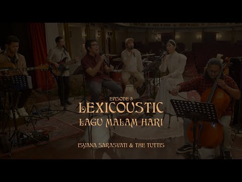 LEXICOUSTIC Ep. 5 - Lagu Malam Hari | Isyana Sarasvati & The Tuttis
