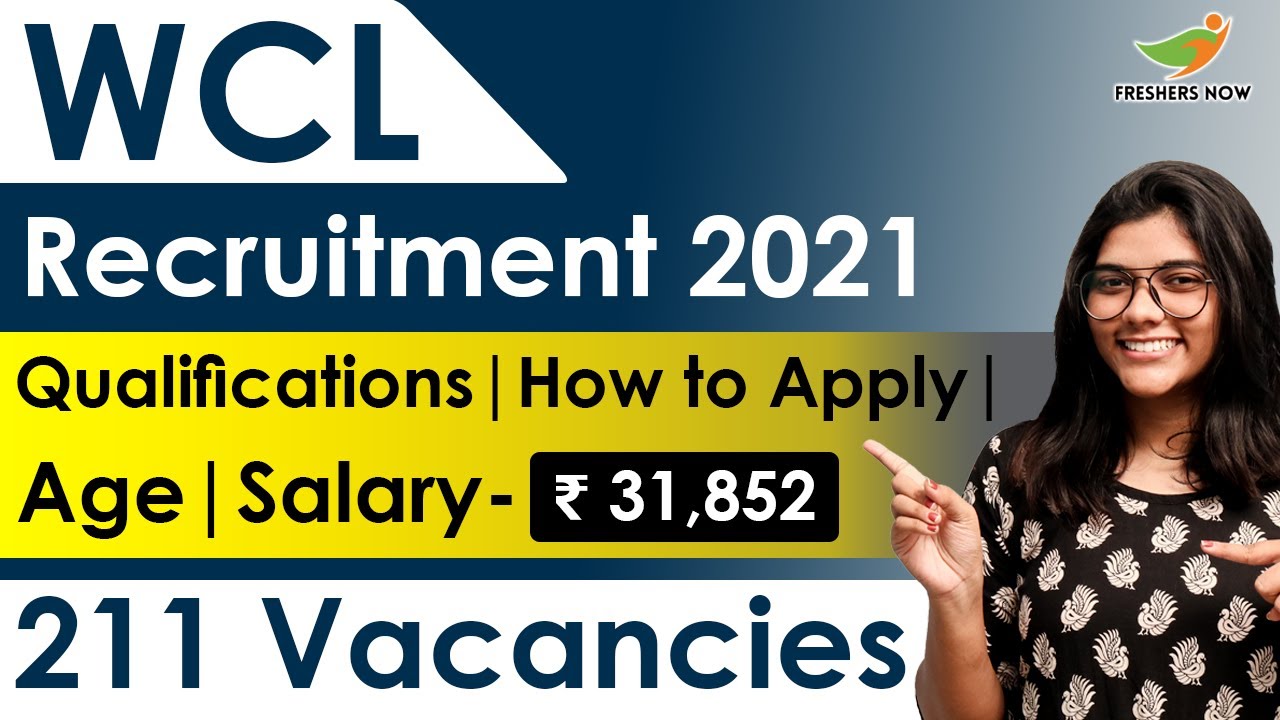 WCL Recruitment 2021 | Salary ₹ 31,852 | Notification for 211 Vacancies | Central Govt Jobs 2021