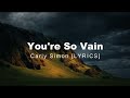 You're So Vain - Carly Simon [Lyrics]
