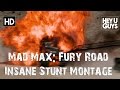 Mad Max: Fury Road Stunt Montage