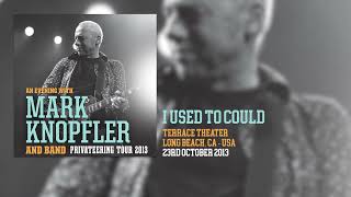 Mark Knopfler - I Used To Could (Live, Privateering Tour 2013)
