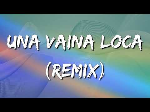 Fuego feat El Potro Alvarez  - Una Vaina Loca (Remix) (Letra\Lyrics)