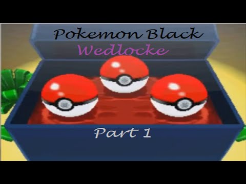 Pokemon Black Wedlocke - Part 1