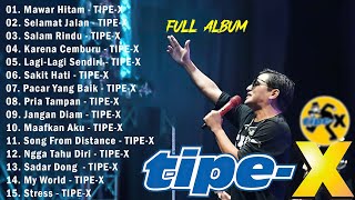 Download lagu TIPE-X - KUMPULAN LAGU-LAGU PILIHAN TERBAIK mp3