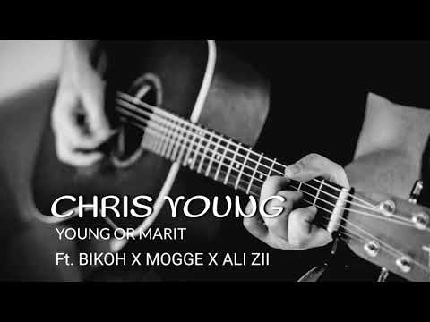 CHRIS YOUNG - YOUNG OR MARIT FT. BIKOH X MOGGE X ALI ZII