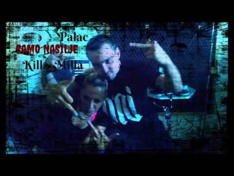 Palac Mc - Samo Nasilje ( Feat.  Killa Milla )